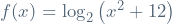 f(x)=\log _2\left(x^2+12\right)